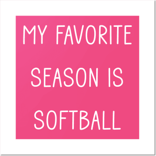 My Favorite Season is Softball Posters and Art